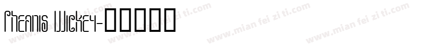 Pheanis Wickey字体转换